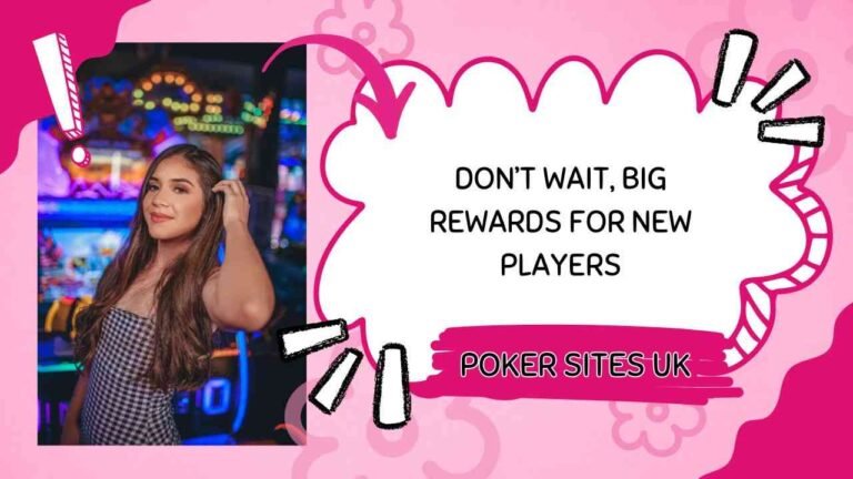 Don’t wait poker sites UK are paying new players big rewards for a short time Don’t wait poker sites UK are paying new players big rewards for a short time