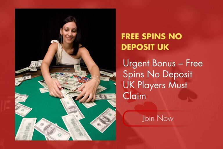 Urgent Bonus – Free Spins No Deposit UK Players Must Claim Urgent Bonus – Free Spins No Deposit UK Players Must Claim