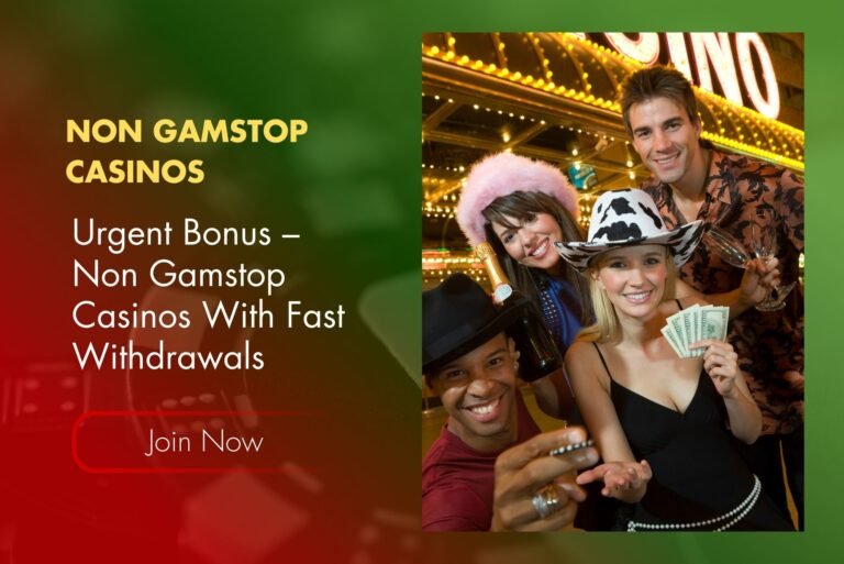Urgent Bonus – Non Gamstop Casinos With Fast Withdrawals