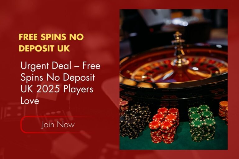 Urgent Deal – Free Spins No Deposit UK 2025 Players Love Urgent Deal – Free Spins No Deposit UK 2025 Players Love