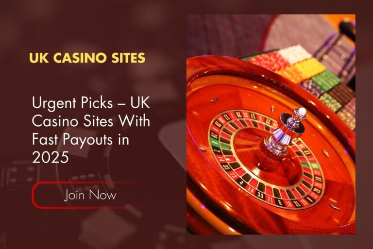 Urgent Picks – UK Casino Sites With Fast Payouts in 2025 Urgent Picks – UK Casino Sites With Fast Payouts in 2025